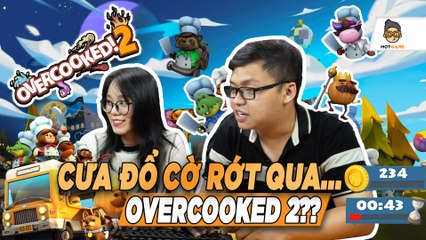 Cách cưa đổ cờ rút qua game Overcooked 2, bỏ túi game dành cho cặp đôi _ Mọt Game