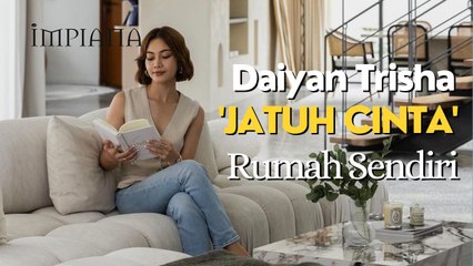 Daiyan Trisha Tunjukkan Dekorasi Rumah Moden dan Menawan 🏡