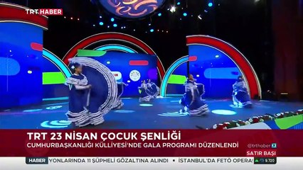 TRT 46'ncı Uluslararası 23 Nisan Çocuk Şenliği gala programı Külliye’de gerçekleşti