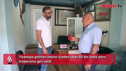 Yıkamaya getirilen halının içinden çıkan 60 bin liralık altını, müşterisine geri verdi