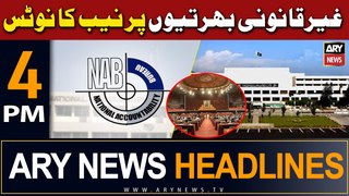 ARY News 4 PM Headlines | 24th April 2024 | NAB takes notice of ‘illegal’ appointments in NA