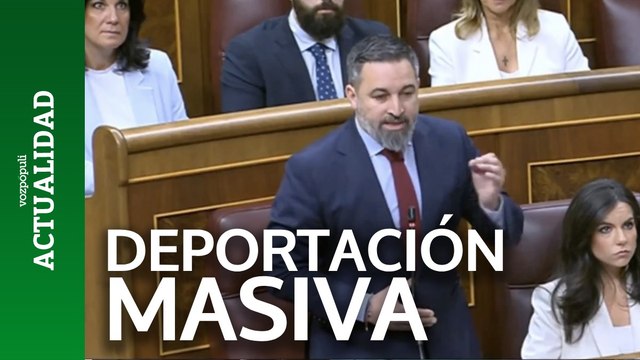 Abascal pide deportaciones masivas para inmigrantes ilegales