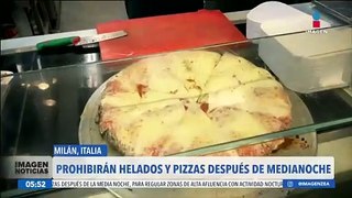 Prohibirán las pizzas y los helados en Milán después de medianoche