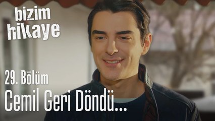 Cemil geri döndü - Bizim Hikaye 29. Bölüm