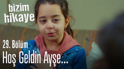 Hoş geldin mahallemize Ayşe - Bizim Hikaye 29. Bölüm