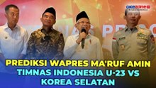 Wapres Ma?ruf Amin Yakin Timnas Indonesia U-23 Bisa Menang Lawan Korsel Jika Main Cantik