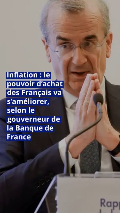 Inflation : le pouvoir d’achat des Français va s’améliorer, selon le gouverneur de la Banque de France