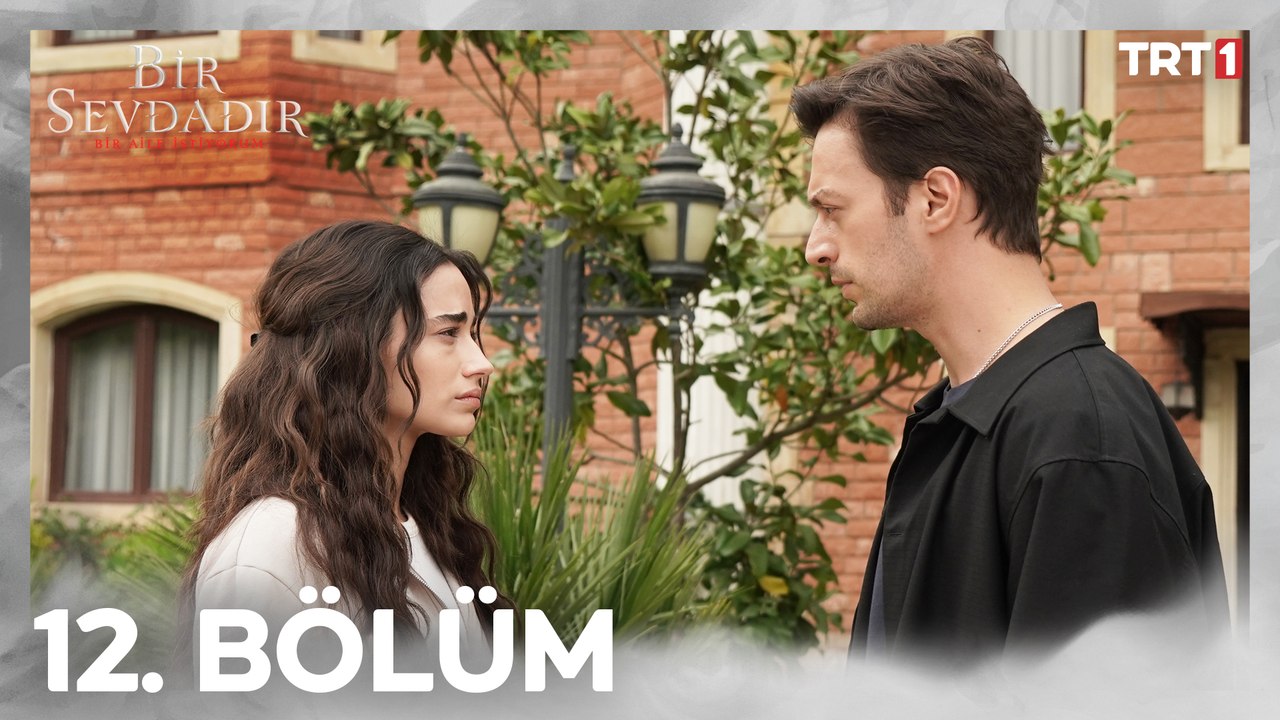 Bir Sevdadır 12. Bölüm