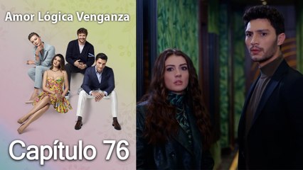 Amor Lógica Venganza Capitulo 76 (Español Doblado)