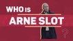 Who is Arne Slot? - Liverpool's next manager?