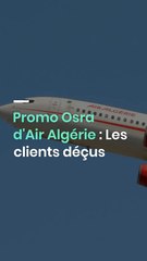 Déception chez les Clients : La Promotion Osra d'Air Algérie Ne Répond Pas aux Attentes ✈️