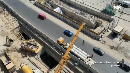 تصوير جوي لأعمال تنفيذ مشروع المرحلة الأولى من الخط الرابع لمترو الأنفاق 