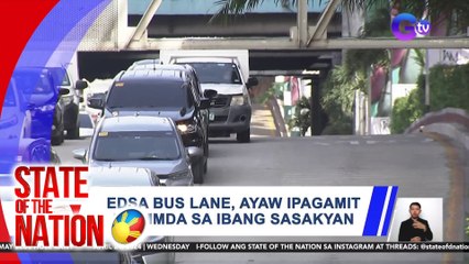 EDSA Bus Lane, ayaw ipagamit ng MMDA sa ibang sasakyan | SONA
