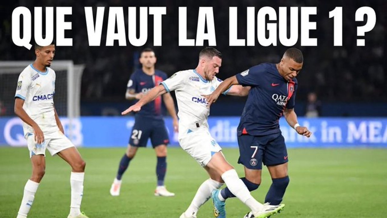 Que vaut la Ligue 1 ?