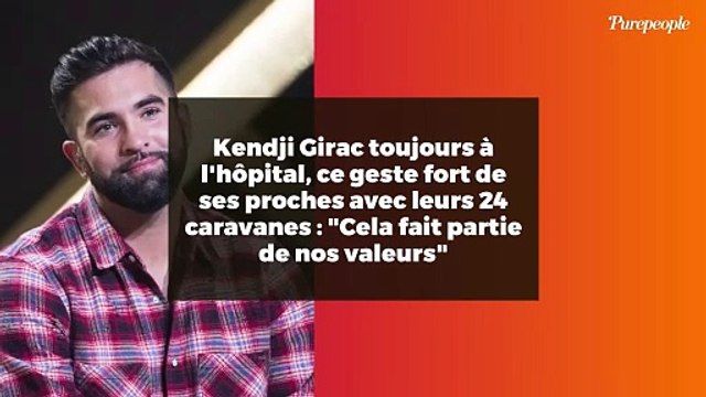 Kendji Girac toujours à l'hôpital, ce geste fort de ses proches avec leurs 24 caravanes : Cela fait partie de nos valeurs