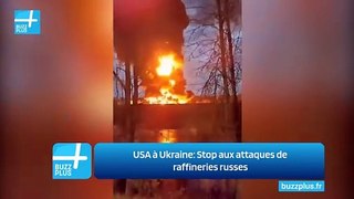 USA à Ukraine: Stop aux attaques de raffineries russes