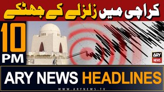 ARY News 10 PM Headlines | 24th April 2024 | Strong Earthquake in Karachi