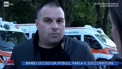 Bimbo azzannato da pitbull: il commovente racconto del primo soccorritore:«Francesco Pio era su una coperta, ma era già morto»