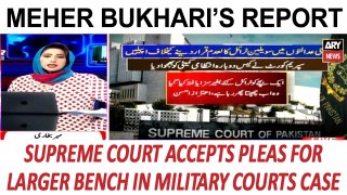 Khabar - SC accepts pleas for larger bench in military courts case - Meher Bukhari's Report