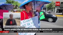 Extienden operativos de búsqueda del maestro secuestrado en Zacatecas