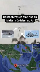Helicópteros da Marinha da Malásia Colidem no Ar