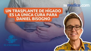 ¿Por qué Daniel Bisogno recibirá un trasplante de hígado?