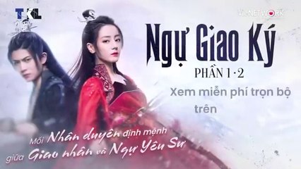 Tập 18 - Ngự Giao Ký (Lổng tiếng)_DV Nhậm Gia Luân, Địch Lệ Nhiệt Ba