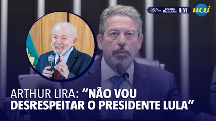 Arthur Lira afirma: 'Não vou desrespeitar o presidente Lula' 🇧🇷