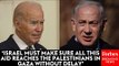 President Biden Calls On Israel To Ensure Aid In Supplemental Reaches Palestinians In Gaza