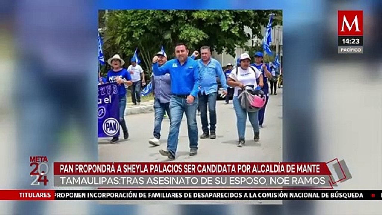 En Tamaulipas, la diligencia del PAN propondrá a Sheyla Palacios por alcaldía de El Mante
