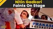 Nitin Gadkari faints during election rally in Maharashtra