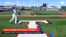Texas Rangers Shortstop Elvis Andrus Gives His Take on Baseball Without Fans in Attendance