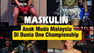 Anak Muda Malaysia Di Dunia One Championship