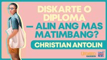 Diskarte o Diploma — Alin ang mas matimbang kay Christian Antolin?  | Updated with Nelson Canlas