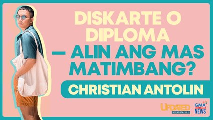 Diskarte o Diploma — Alin ang mas matimbang kay Christian Antolin?  | Updated with Nelson Canlas