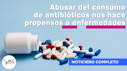 Abusar del consumo de antibióticos nos hace propensos a enfermedades | 194 | 22 - 28 de abril 2024