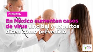 En México aumentan casos de virus sincitial y expertos dicen cómo prevenirlo