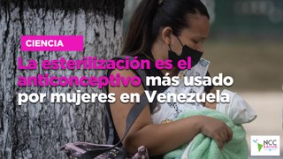 La esterilización es el anticonceptivo más usado por mujeres en Venezuela