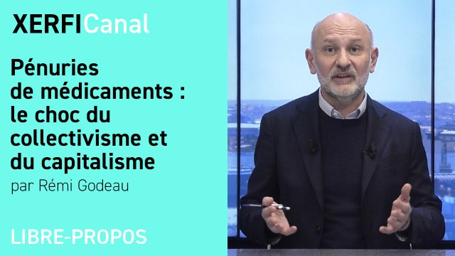 Pénuries de médicaments : le choc du collectivisme et du capitalisme [Rémi Godeau]