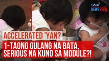 Accelerated 'yan?  1-taong gulang na bata, serious na kuno sa module?! | GMA Integrated Newsfeed