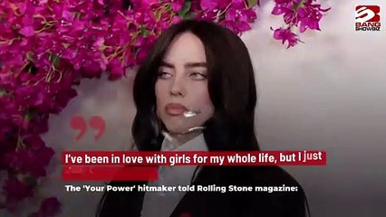 Billie Eilish on Her Lifelong Love for Girls.