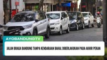 Jalan Braga Bandung Tanpa Kendaraan Bakal Diberlakukan pada Akhir Pekan