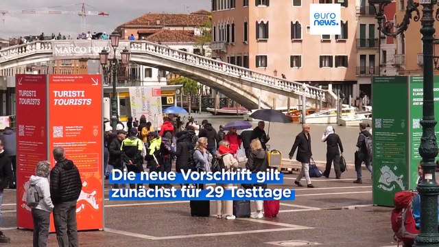 Zahlen oder 300 Euro Strafe: Venedig erhebt Eintrittsgebühr