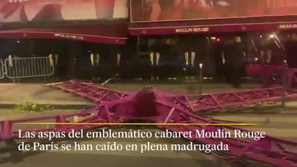 Las aspas del Moulin Rouge se caen en plena madrugada