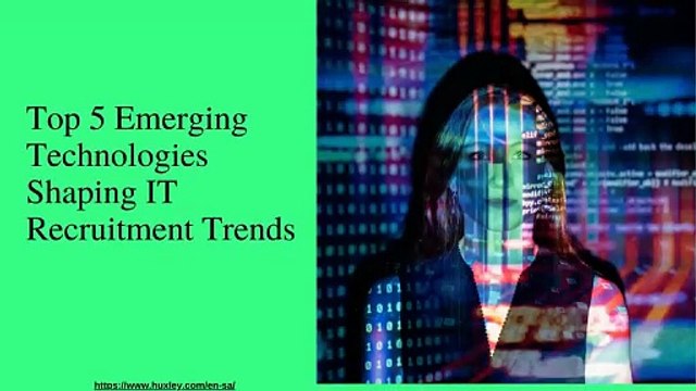 Top 5 Emerging Technologies Shaping IT Recruitment Trends