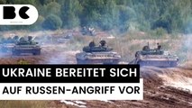 So bereitet sich die Ukraine auf die russische Angriffswelle vor!