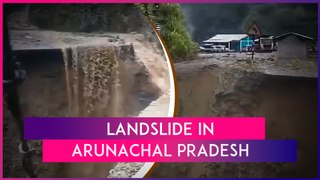 Landslide Hits Arunachal Pradesh's Dibang Valley, Highway Along China Border Washed Away