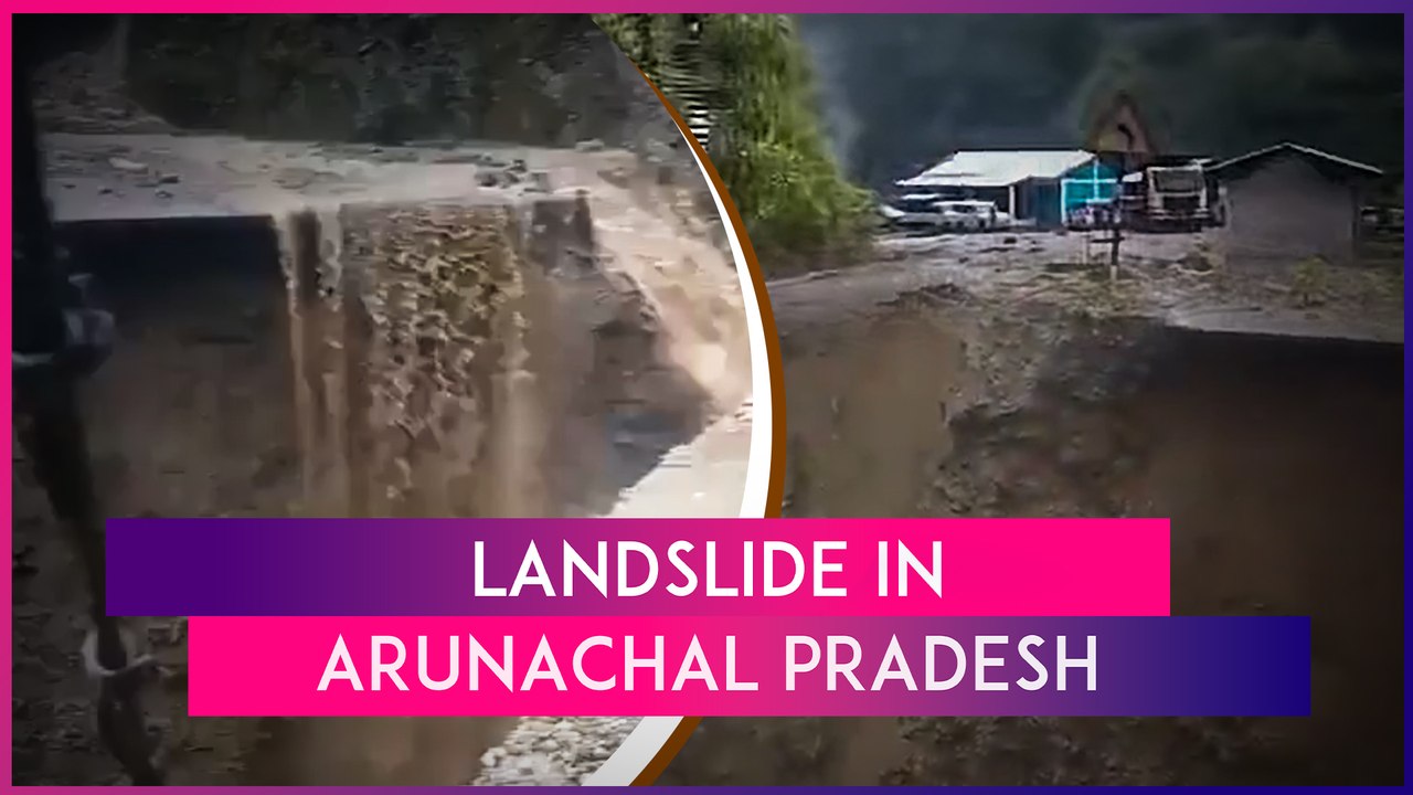Landslide Hits Arunachal Pradesh's Dibang Valley, Highway Along China Border Washed Away