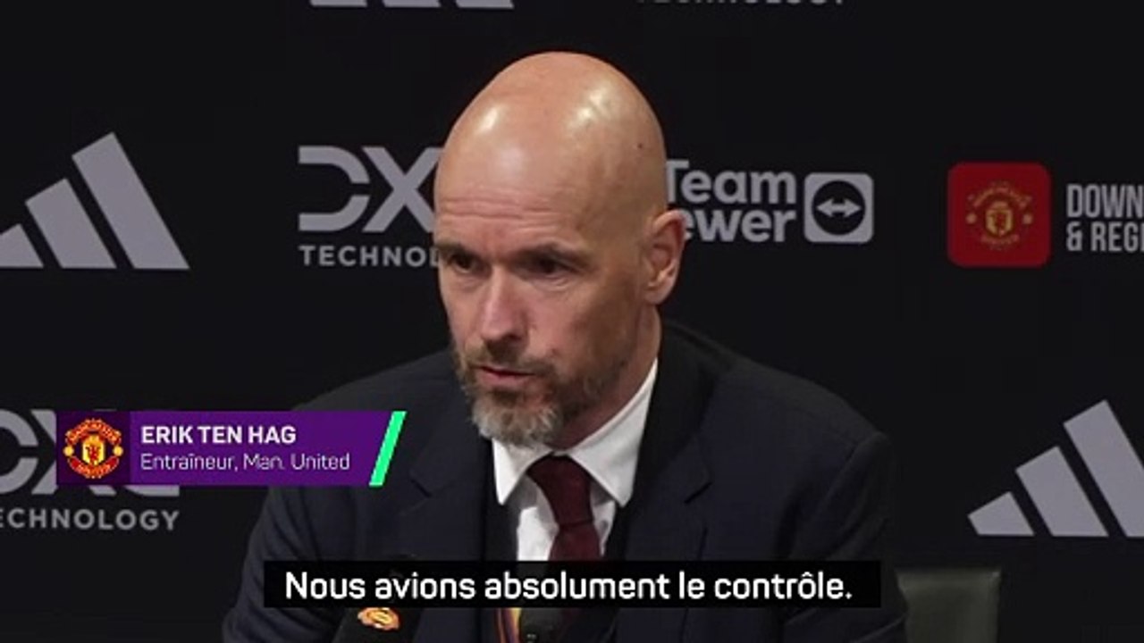 ten Hag : ''Nous avons totalement maîtrisé la situation''