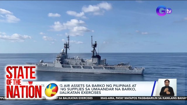 Paglapag ng air assets sa barko ng Pilipinas at pagdadala ng supplies sa umaandar na barko, sinanay sa Balikatan Exercises | SONA